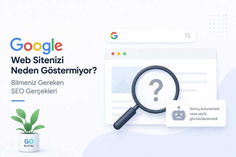 Google Web Sitenizi Neden Göstermiyor? Bilmeniz Gereken SEO Gerçekleri