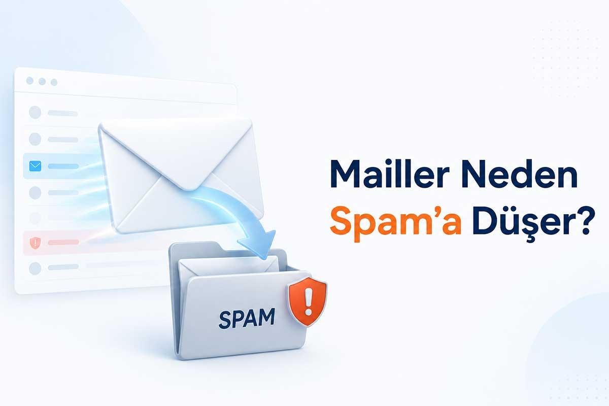 Gönderdiğim Mailler Neden Spam Kutusuna Düşer? En Yaygın Sebepler ve Kalıcı Çözümler